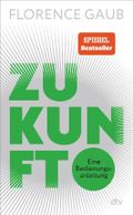 Zukunft: Eine Bedienungsanleitung