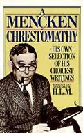 Mencken Chrestomathy Cover des Buches Mencken Chrestomathy (ISBN: 0394752090)