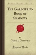 The Gardnerian Book of Shadows (Forgotten Books) Cover des Buches The Gardnerian Book of Shadows (Forgotten Books) (ISBN: 0787721980995)