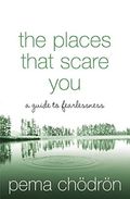 THE PLACES THAT SCARE YOU: A Buddhist-Inspired Guide to Fearlessness Cover des Buches THE PLACES THAT SCARE YOU: A Buddhist-Inspired Guide to Fearlessness (ISBN: 9780007183500)