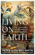 Living on Earth: Life, Consciousness and the Making of the Natural World Cover des Buches Living on Earth: Life, Consciousness and the Making of the Natural World (ISBN: 9780008321246)
