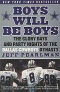 Boys Will Be Boys: The Glory Days and Party Nights of the Dallas Cowboys Dynasty Cover des Buches Boys Will Be Boys: The Glory Days and Party Nights of the Dallas Cowboys Dynasty (ISBN: 9780061256813)