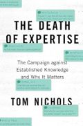 The Death of Expertise: The Campaign against Established Knowledge and Why it Matters Cover des Buches The Death of Expertise: The Campaign against Established Knowledge and Why it Matters (ISBN: 9780190865979)