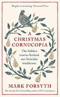 A Christmas Cornucopia: The Hidden Stories Behind Our Yuletide Traditions Cover des Buches A Christmas Cornucopia: The Hidden Stories Behind Our Yuletide Traditions (ISBN: 9780241267738)