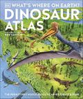 What's Where on Earth? Dinosaur Atlas: The Prehistoric World as You've Never Seen it Before Cover des Buches What's Where on Earth? Dinosaur Atlas: The Prehistoric World as You've Never Seen it Before (ISBN: 9780241488515)
