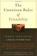 The Unwritten Rules of Friendship: Simple Strategies to Help Your Child Make Friends Cover des Buches The Unwritten Rules of Friendship: Simple Strategies to Help Your Child Make Friends (ISBN: 9780316917308)