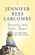 Journey into God's Heart: The True Story of a Life of Faith Cover des Buches Journey into God's Heart: The True Story of a Life of Faith (ISBN: 9780340861578)