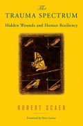 The Trauma Spectrum: Hidden Wounds and Human Resiliency Cover des Buches The Trauma Spectrum: Hidden Wounds and Human Resiliency (ISBN: 9780393704662)