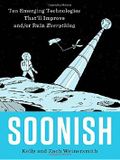 Soonish: Ten Emerging Technologies That'll Improve And/Or Ruin Everything Cover des Buches Soonish: Ten Emerging Technologies That'll Improve And/Or Ruin Everything (ISBN: 9780399563829)