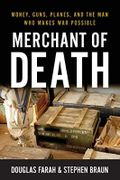 Merchant of Death: Money, Guns, Planes, and the Man Who Makes War Possible Cover des Buches Merchant of Death: Money, Guns, Planes, and the Man Who Makes War Possible (ISBN: 9780470261965)