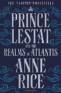 Prince Lestat and the Realms of Atlantis: The Vampire Chronicles 12 Cover des Buches Prince Lestat and the Realms of Atlantis: The Vampire Chronicles 12 (ISBN: 9780701189440)