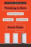 Thinking in Bets: Making Smarter Decisions When You Don't Have All the Facts Cover des Buches Thinking in Bets: Making Smarter Decisions When You Don't Have All the Facts (ISBN: 9780735216358)