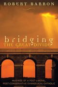 Bridging the Great Divide: Musings of a Post-Liberal, Post-Conservative Evangelical Catholic Cover des Buches Bridging the Great Divide: Musings of a Post-Liberal, Post-Conservative Evangelical Catholic (ISBN: 9780742532069)
