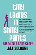 Tiny Ladies in Shiny Pants: Based On A True Story Cover des Buches Tiny Ladies in Shiny Pants: Based On A True Story (ISBN: 9780743272186)