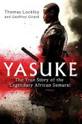 Yasuke: The true story of the legendary African Samurai Cover des Buches Yasuke: The true story of the legendary African Samurai (ISBN: 9780751571592)