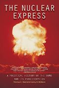 The Nuclear Express: A Political History of the Bomb and Its Proliferation Cover des Buches The Nuclear Express: A Political History of the Bomb and Its Proliferation (ISBN: 9780760339046)