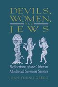 Devils, Women and Jews: Reflections of the Other in Medieval Sermon Stories (Suny Series in Medieval Studies) Cover des Buches Devils, Women and Jews: Reflections of the Other in Medieval Sermon Stories (Suny Series in Medieval Studies) (ISBN: 9780791434185)