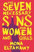 The Seven Necessary Sins for Women and Girls Cover des Buches The Seven Necessary Sins for Women and Girls (ISBN: 9780807013816)