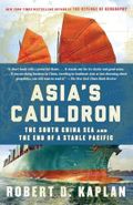 Asia's Cauldron: The South China Sea and the End of a Stable Pacific Cover des Buches Asia's Cauldron: The South China Sea and the End of a Stable Pacific (ISBN: 9780812984804)