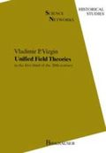 Unified Field Theories in the First Third of the 20th Century (Science Networks Historical Studies, 13) Cover des Buches Unified Field Theories in the First Third of the 20th Century (Science Networks Historical Studies, 13) (ISBN: 9780817626792)