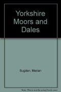 Yorkshire Moors and Dales Cover des Buches Yorkshire Moors and Dales (ISBN: 9780907115342)