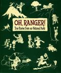 Oh, Ranger!: True Stories from Our National Parks Cover des Buches Oh, Ranger!: True Stories from Our National Parks (ISBN: 9780978710125)