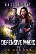 Defensive Magic: A Paranormal Urban Fantasy Tale (Lost Library Book 3) Cover des Buches Defensive Magic: A Paranormal Urban Fantasy Tale (Lost Library Book 3) (ISBN: 9780996057868)