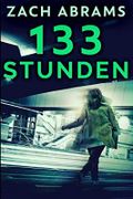 133 Stunden: Taschenbuch in klarem Druck Cover des Buches 133 Stunden: Taschenbuch in klarem Druck (ISBN: 9781034625261)