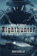 Anton Serkalows Nighthunter: Sammelband 1 Cover des Buches Anton Serkalows Nighthunter: Sammelband 1 (ISBN: null)