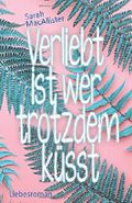 Verliebt ist, wer trotzdem küsst: Liebesroman Cover des Buches Verliebt ist, wer trotzdem küsst: Liebesroman (ISBN: 9781079107647)