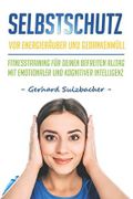 Selbstschutz vor Energieräuber und Gedankenmüll: Fitnesstraining für Deinen befreiten Alltag mit emotionaler und kognitiver Intelligenz Cover des Buches Selbstschutz vor Energieräuber und Gedankenmüll: Fitnesstraining für Deinen befreiten Alltag mit emotionaler und kognitiver Intelligenz (ISBN: 9781092720069)