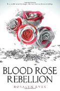 Blood Rose Rebellion Cover des Buches Blood Rose Rebellion (ISBN: 9781101935996)