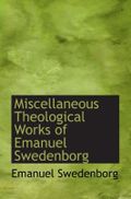 Miscellaneous Theological Works of Emanuel Swedenborg Cover des Buches Miscellaneous Theological Works of Emanuel Swedenborg (ISBN: 9781117026152)