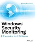 Windows Security Monitoring: Scenarios and Patterns Cover des Buches Windows Security Monitoring: Scenarios and Patterns (ISBN: 9781119390640)