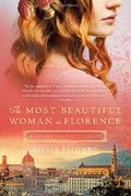 The Most Beautiful Woman in Florence: A Story of Botticelli Cover des Buches The Most Beautiful Woman in Florence: A Story of Botticelli (ISBN: 9781250071507)