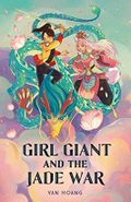 Girl Giant and the Jade War Cover des Buches Girl Giant and the Jade War (ISBN: 9781250240446)