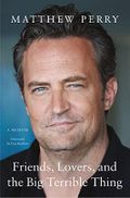 Friends, Lovers, and the Big Terrible Thing: A Memoir Cover des Buches Friends, Lovers, and the Big Terrible Thing: A Memoir (ISBN: 9781250879547)