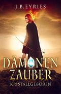 Dämonenzauber - Kristallgeboren Cover des Buches Dämonenzauber - Kristallgeboren (ISBN: 9781311406507)