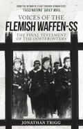 Voices of the Flemish Waffen-SS: The Final Testament of the Oostfronters Cover des Buches Voices of the Flemish Waffen-SS: The Final Testament of the Oostfronters (ISBN: 9781398103276)