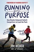 Running with Purpose: How Brooks Outpaced Goliath Competitors to Lead the Pack Cover des Buches Running with Purpose: How Brooks Outpaced Goliath Competitors to Lead the Pack (ISBN: 9781400231683)