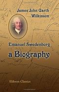 Emanuel Swedenborg: a Biography Cover des Buches Emanuel Swedenborg: a Biography (ISBN: 9781402194283)