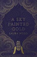 A Sky Painted Gold Cover des Buches A Sky Painted Gold (ISBN: 9781407180205)