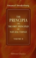 The Principia: or, The First Principles of Natural Things: Being New Attempts toward a Philosophical Explanation of the Elementary World. Volume 2 Cover des Buches The Principia: or, The First Principles of Natural Things: Being New Attempts toward a Philosophical Explanation of the Elementary World. Volume 2 (ISBN: 9781421257747)