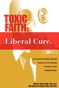 Toxic Faith - Liberal Cure Cover des Buches Toxic Faith - Liberal Cure (ISBN: 9781425722289)