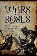 The Wars of the Roses: The Key Players in the Struggle for Supremacy Cover des Buches The Wars of the Roses: The Key Players in the Struggle for Supremacy (ISBN: 9781445660233)