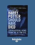 Mugglenet.coms Harry Potter Should Have Died Cover des Buches Mugglenet.coms Harry Potter Should Have Died (ISBN: 9781459601888)