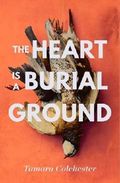 The Heart Is A Burial Ground Cover des Buches The Heart Is A Burial Ground (ISBN: 9781471165719)