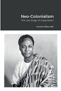 Neo-Colonialism: The Last Stage of Imperialism Cover des Buches Neo-Colonialism: The Last Stage of Imperialism (ISBN: 9781471729942)