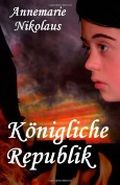 Königliche Republik: Historischer Roman Cover des Buches Königliche Republik: Historischer Roman (ISBN: 9781477531143)