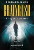 Brainrush - Krieg der Synapsen Cover des Buches Brainrush - Krieg der Synapsen (ISBN: 9781477827932)